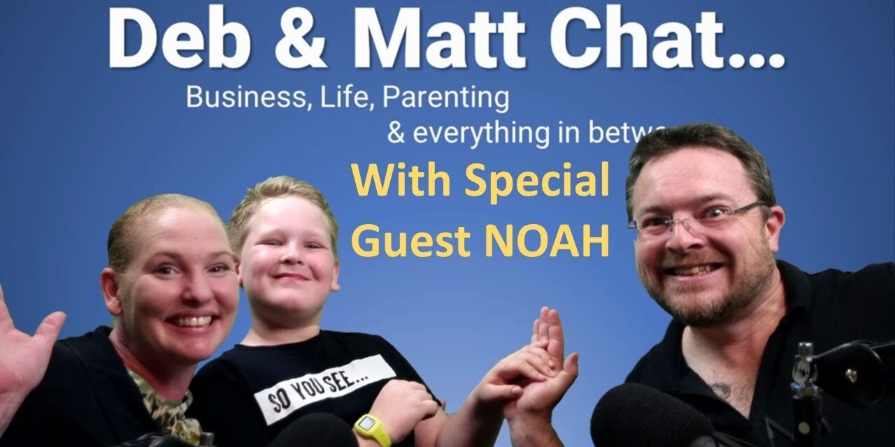 Deb & Matt Chat on YT: Work life balance. Deb & Matt Chat with Noah