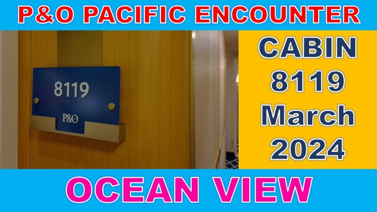 Deb & Matt Chat on YT: CABIN TOUR 8119: P&O Pacific Encounter Oceanview Cabin