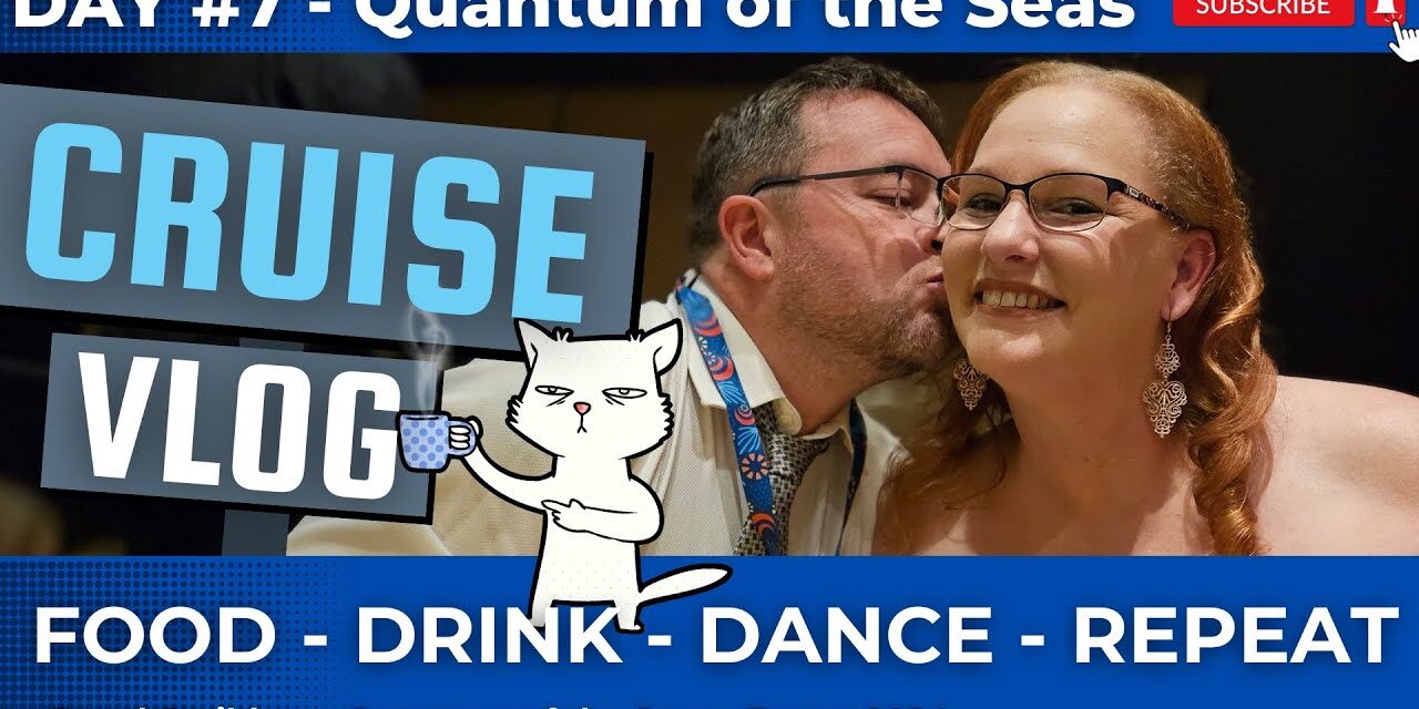 Deb & Matt Chat on YT: Day 7 VLOG – #RoyalCaribbean #QuantumOfTheSeas Easter 2024