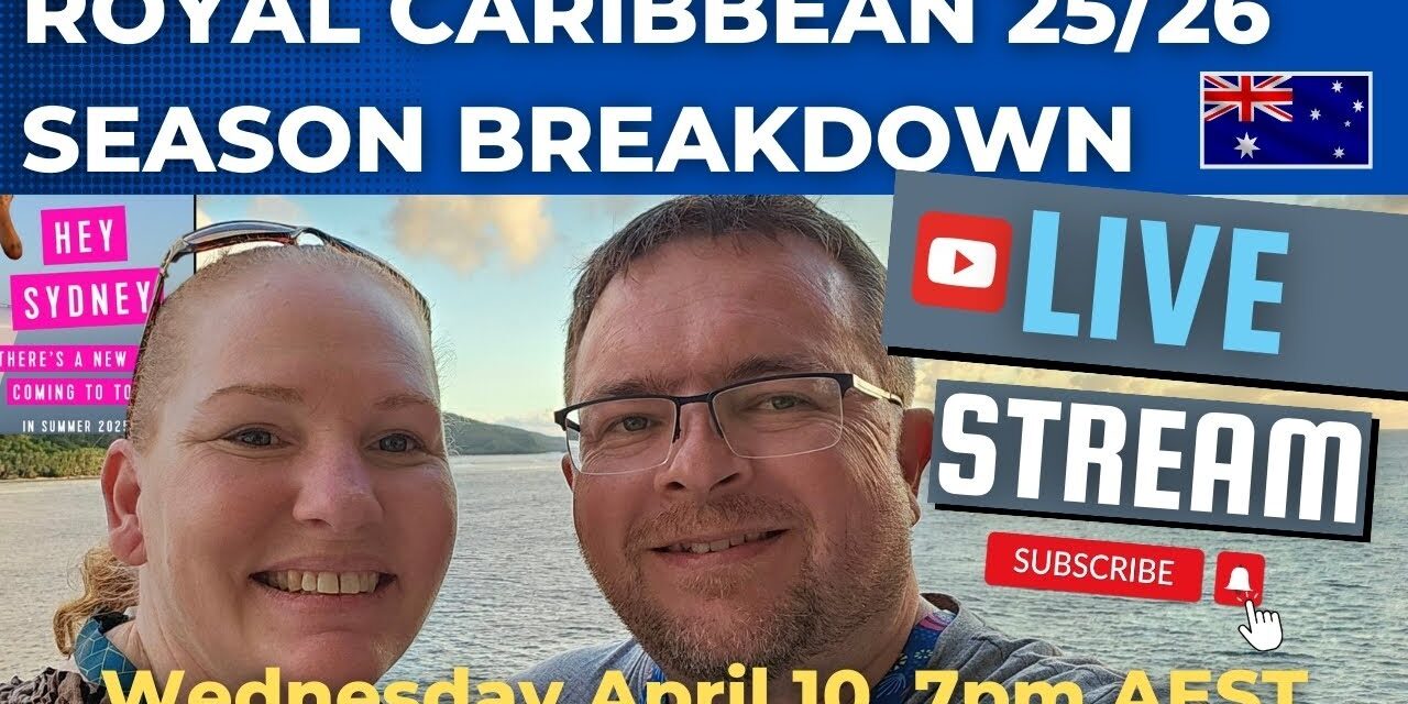 Deb & Matt Chat on YT: Royal Caribbean Australia 25/26 Cruise Schedule Launch Live Stream