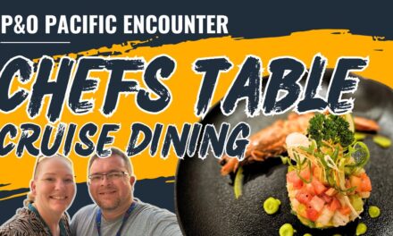 Deb & Matt Chat on YT: Elevate Your Experience: P&O Pacific Encounter Chefs Table Dining