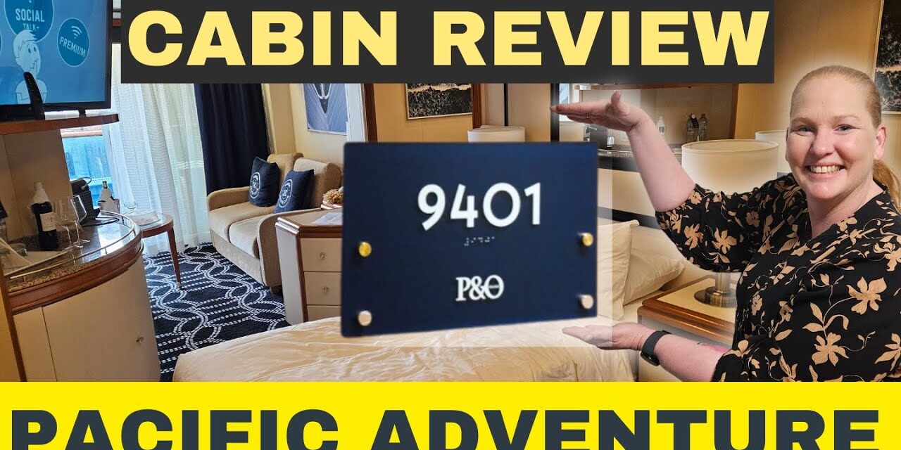 Deb & Matt Chat on YT: Cabin 9401 Mini Suite on P&O Pacific Adventure & Pacific Encounter