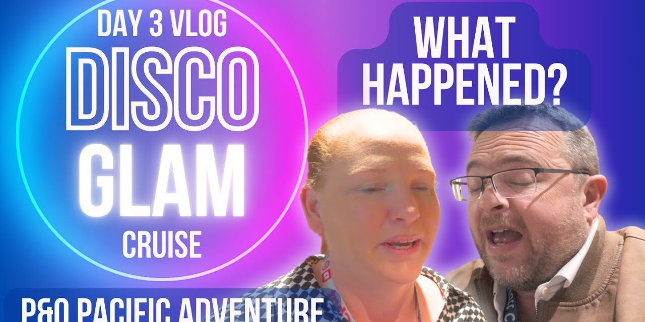 Deb & Matt Chat on YT: Disco Glam Cruise Day 3. Did things go wrong?