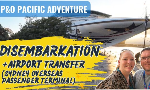 Deb & Matt Chat on YT: Disembarkation from Pacific Adventure with Sydney Airport transfers