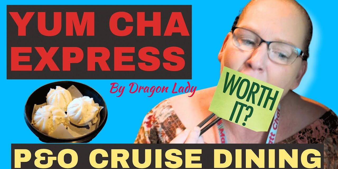 Deb & Matt Chat on YT: We Tried Yum Cha on a P&O Cruise Ship, is it worth it?