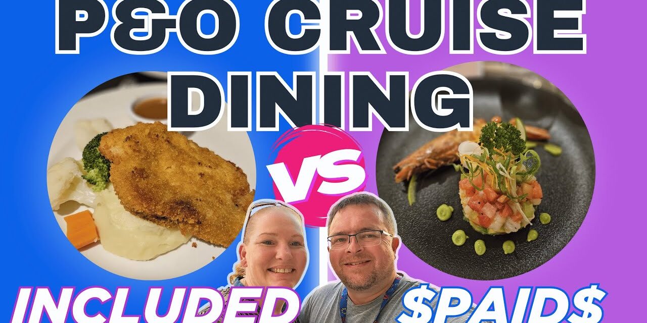 Deb & Matt Chat on YT: Should you pay? P&O Cruise Dining | Included vs PAID