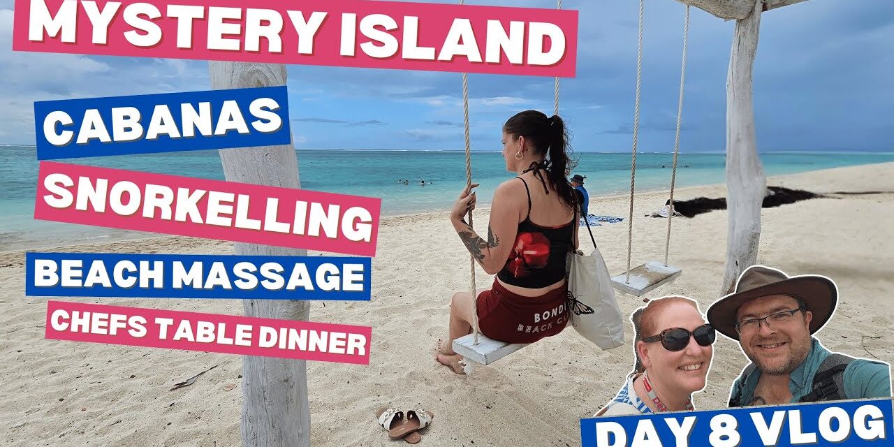 Deb & Matt Chat on YT: Mystery Island Revealed: Great Snorkelling, Cabanas, Massages, and a Chef’s Table Cruise Feast! Vlog