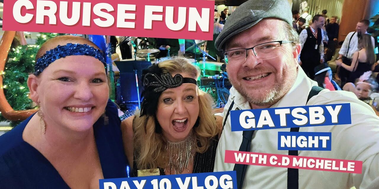 Deb & Matt Chat on YT: Cruise THEME NIGHT, fun at the HUGE GATSBY PARTY! Pacific Encounter Day 10 VLOG