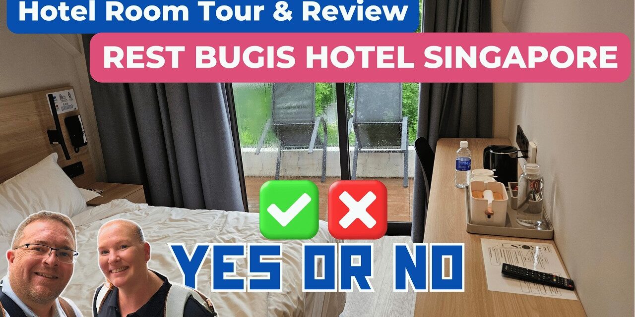 Deb & Matt Chat on YT: Rest Bugis Hotel Singapore – Room 404 Tour & Review | Budget Stay Near Bugis Street!