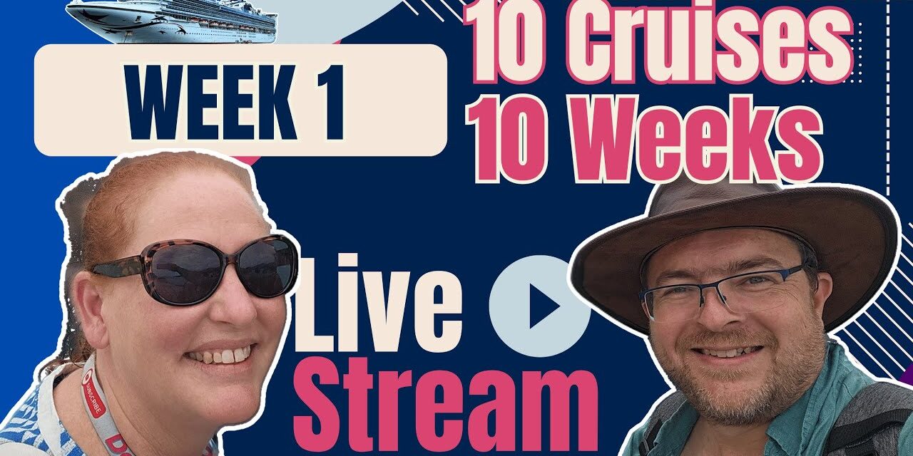 Deb & Matt Chat on YT: LIVE: Week 1 – 10 Cruises in 10 Weeks