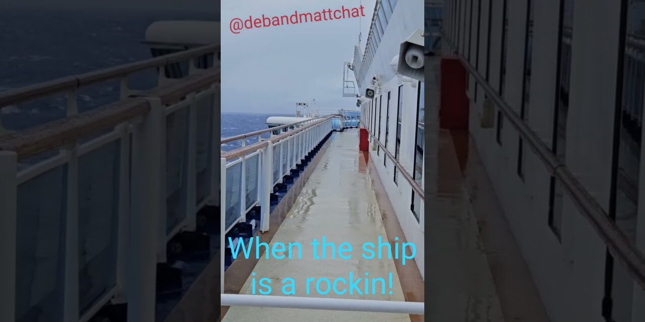 Deb & Matt Chat on YT: When the ships a rockin! #cruiseship #cruise #roughsea #ship