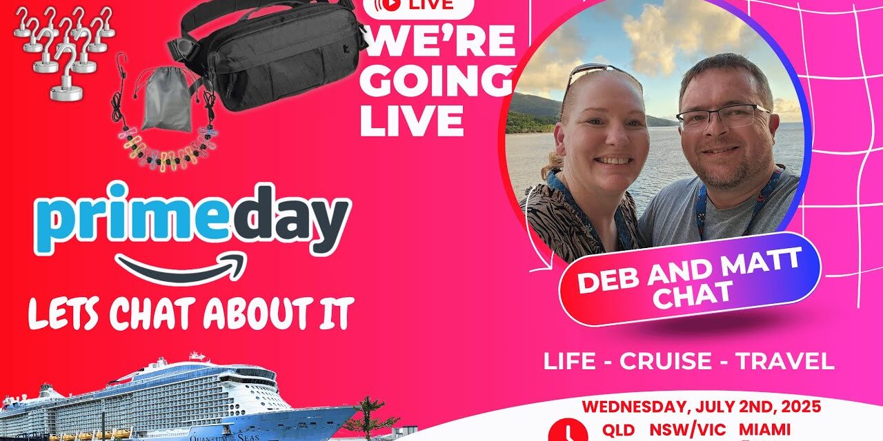 Deb & Matt Chat on YT: Prime Day LIVE DEALS Review for Cruising and Travel