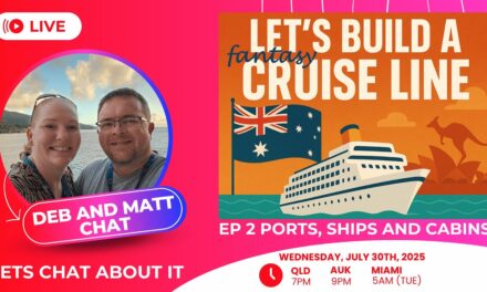 Deb & Matt Chat on YT: Where Should We Sail? Ports, Ship Size & Cabins You’ll Love? Fantasy Cruise Line Ep 2
