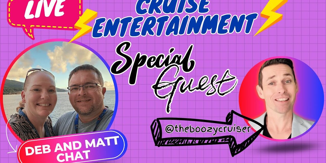 Deb & Matt Chat on YT: Cruise Entertainment Behind the Scenes With Richard The Boozy Cruiser
