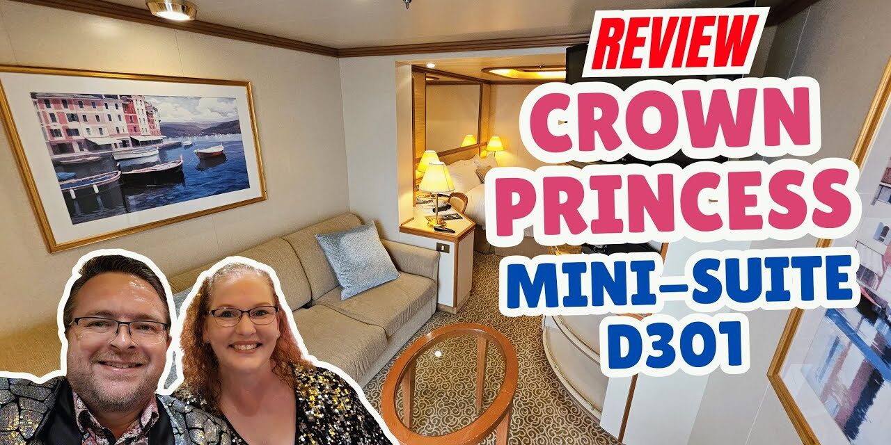 Deb & Matt Chat on YT: What We Loved & Didn’t Love | Crown Princess Mini-Suite D301 Review