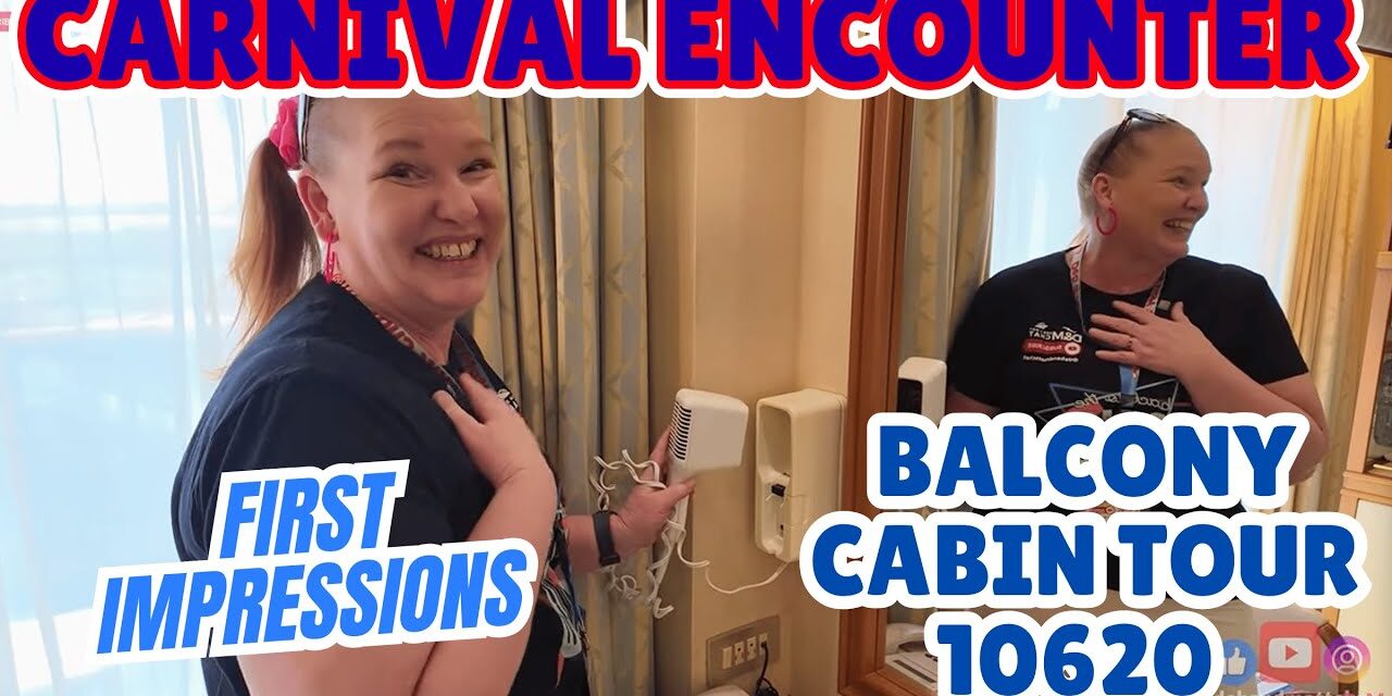 Deb & Matt Chat on YT: First Impressions & Full Walk-Through | Carnival Encounter Balcony Cruise Cabin Tour 10620