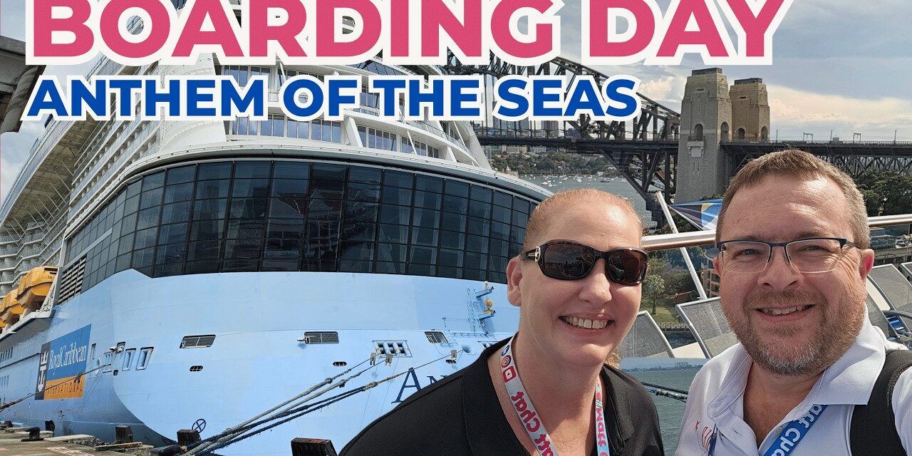 Deb & Matt Chat on YT: Anthem of the Seas Boarding Day | First Cruise from Sydney!