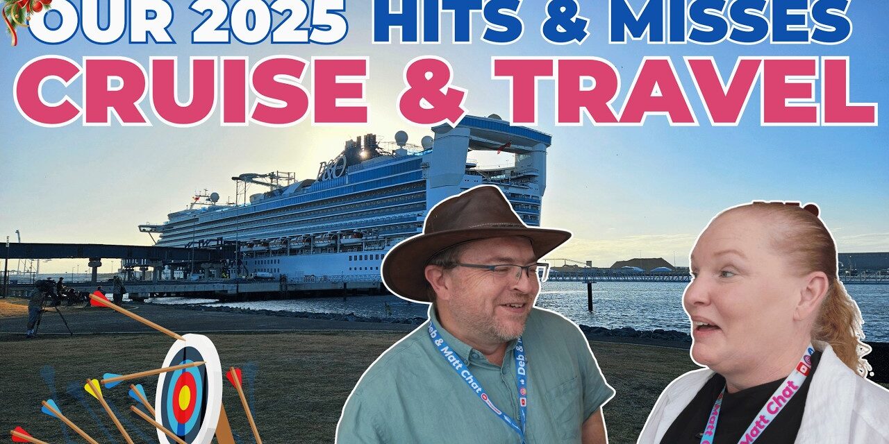 Deb & Matt Chat on YT: Our BIGGEST Cruise Highlights & Disappointments of 2025