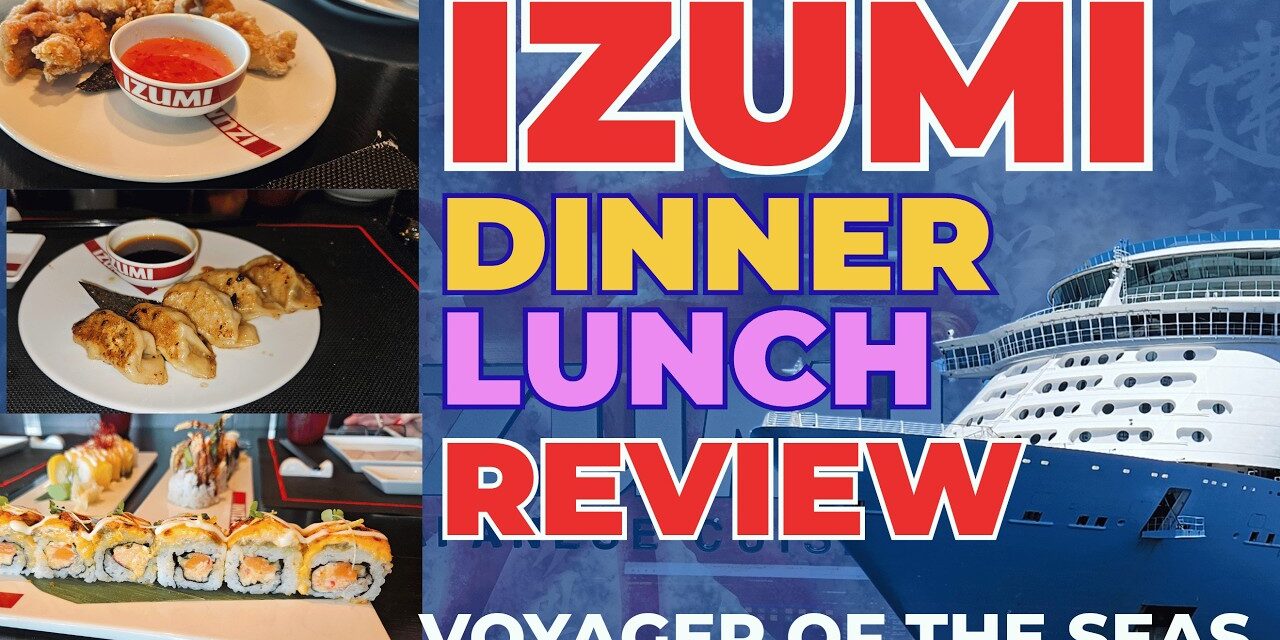 Deb & Matt Chat on YT: Izumi on Voyager of the Seas | Dinner vs Lunch | Royal Caribbean Review