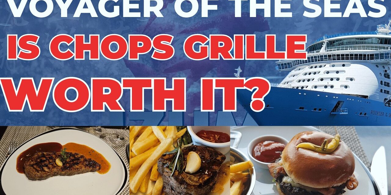 Deb & Matt Chat on YT: Chops Grille on Voyager of the Seas | Lunch vs Dinner | Royal Caribbean Review