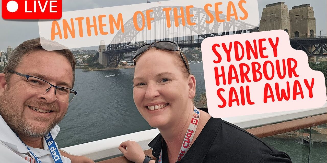 Deb & Matt Chat on YT: SYDNEY HARBOUR LIVE SAIL AWAY ANTHEM OF THE SEAS