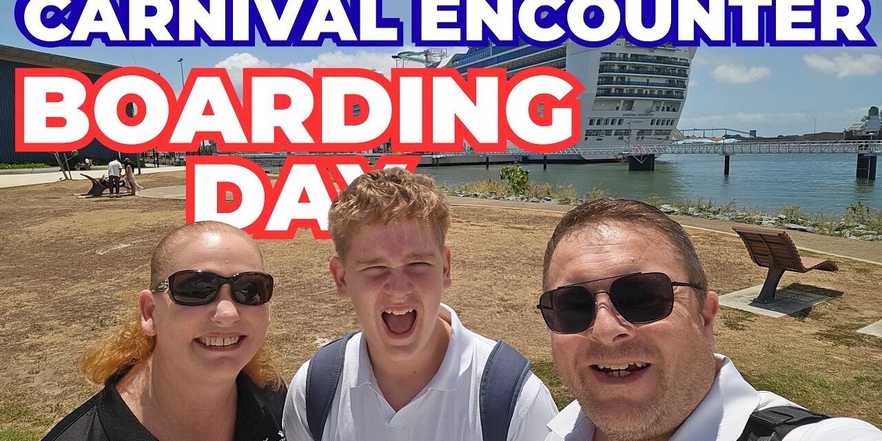 Deb & Matt Chat on YT: Carnival Encounter Cruise Embarkation Day Boarding Brisbane