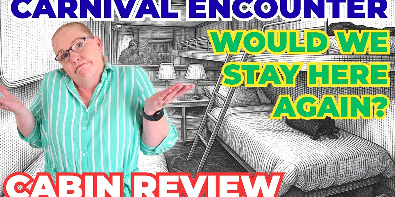 Deb & Matt Chat on YT: Would We Stay Here Again? | Carnival Encounter Interior Cabin Review