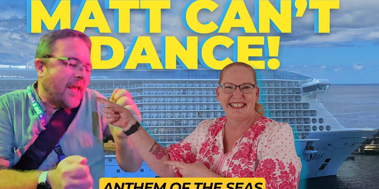 Deb & Matt Chat on YT: Matt Can’t Dance… But This Royal Caribbean Sea Day Was Brilliant!