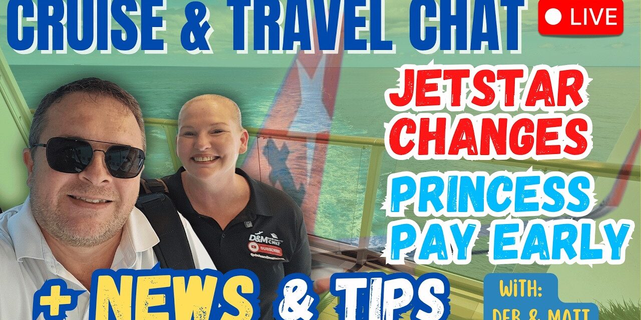 Deb & Matt Chat on YT: Cruise Industry Shakeup: Princess, Jetstar & the World’s Biggest Sailing Yacht