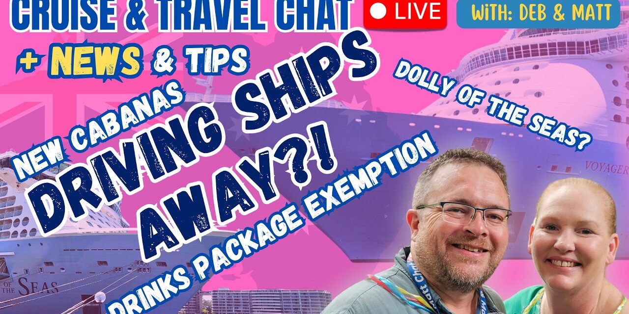 Deb & Matt Chat on YT: Cruise News LIVE 🚢 Australia Warning, Carnival Rewards + Royal Changes